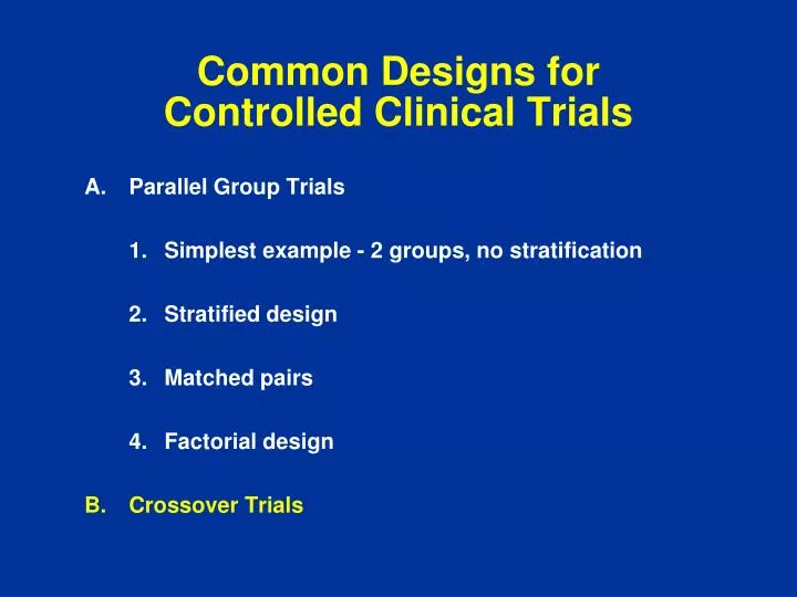 common designs for controlled clinical trials