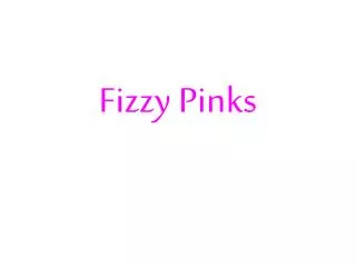 Fizzy Pinks