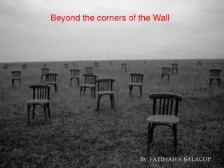 Beyond the corners of the Wall