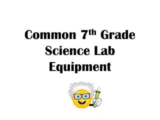 Common 7 th Grade Science Lab Equipment