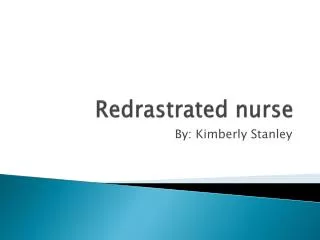 Redrastrated nurse