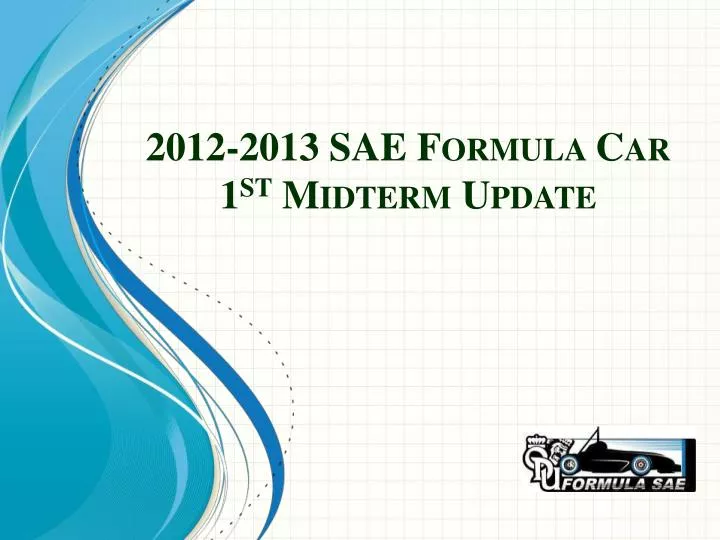 2012 2013 sae formula car 1 st midterm update