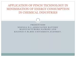 APPLICATION OF PINCH TECHNOLOGY IN MINIMISATION OF ENERGY CONSUMPTION IN CHEMICAL INDUSTRIES