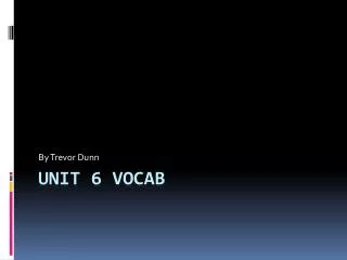 Unit 6 vocab