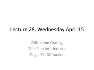 Lecture 28, Wednesday April 15