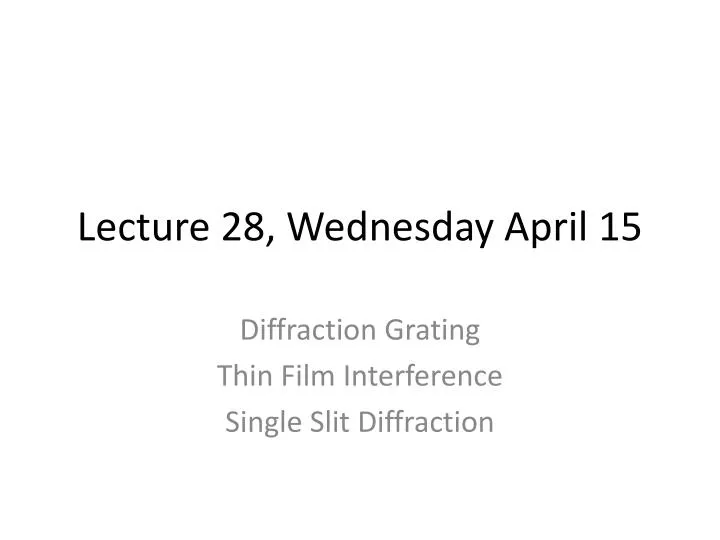 lecture 28 wednesday april 15