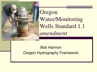 Oregon Water/Monitoring Wells Standard 1.1 amendment