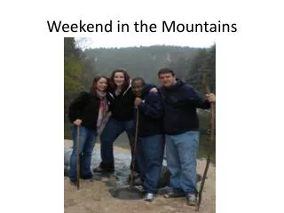 Weekend in the Mountains