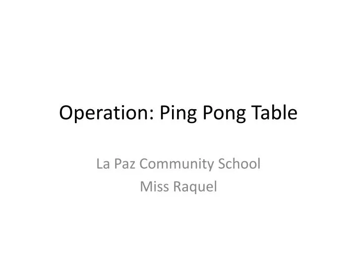 operation ping pong table