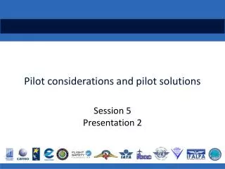 Pilot considerations and pilot solutions