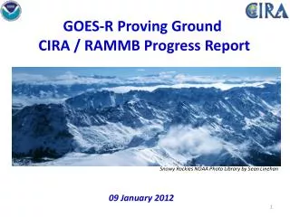 GOES-R Proving Ground CIRA / RAMMB Progress Report