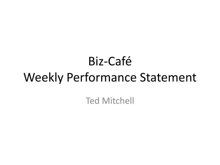 biz caf weekly performance statement