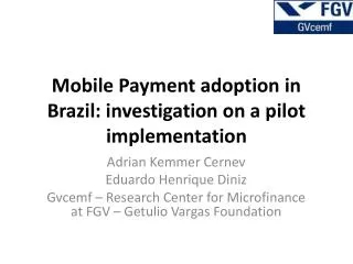 Mobile Payment adoption in Brazil: investigation on a pilot implementation