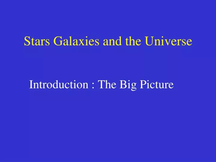 stars galaxies and the universe