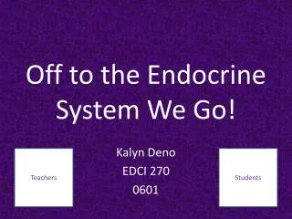 Off to the Endocrine System We Go!