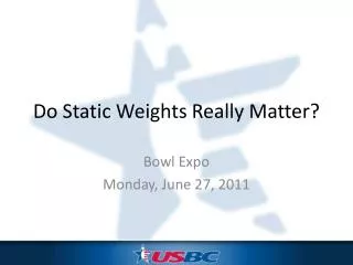 Do Static Weights Really Matter?