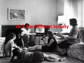 16.2 The Affluent Society