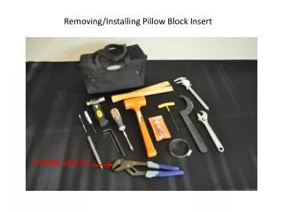 Removing/Installing Pillow Block Insert
