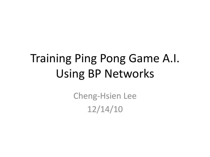 training ping pong game a i using bp networks