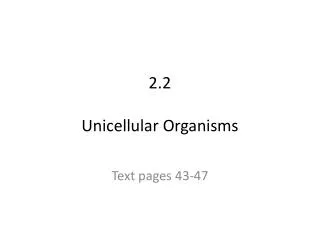 2.2 Uni cellular Organisms