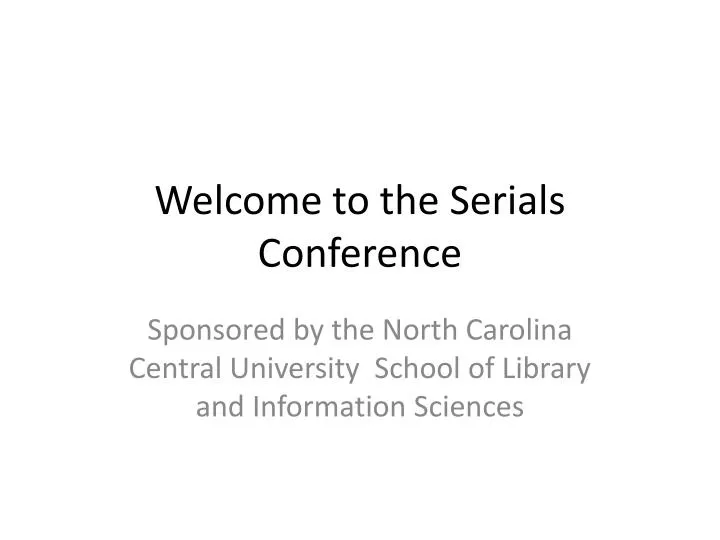 welcome to the serials conference