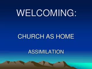 WELCOMING: