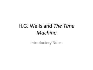 H.G. Wells and The Time Machine