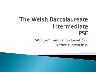 The Welsh Baccalaureate Intermediate PSE