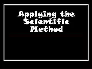 applying the scientific method