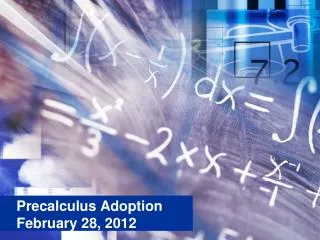 Precalculus Adoption February 28, 2012