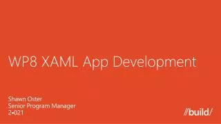 WP8 XAML App Development
