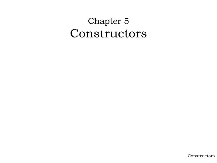 chapter 5 constructors