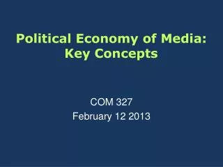 Political Economy of Media: Key Concepts