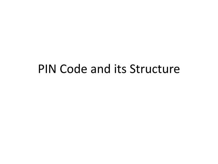 pin code and its structure
