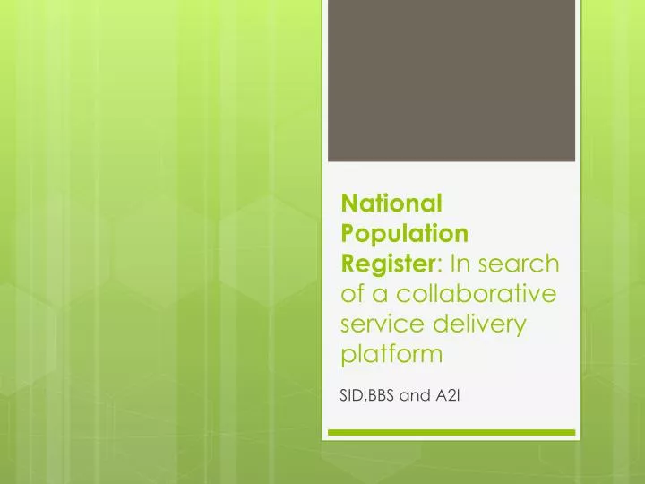 national population register i n search of a collaborative service delivery platform