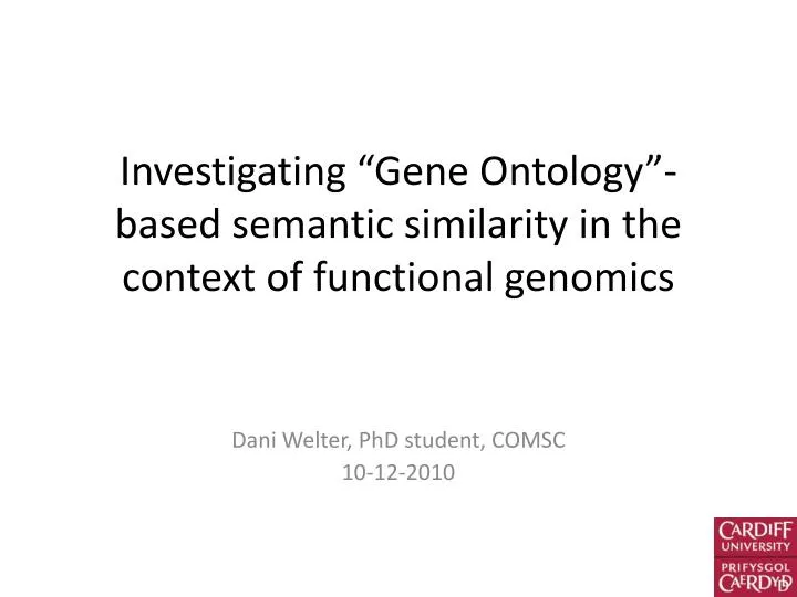 investigating gene ontology based semantic similarity in the context of functional genomics