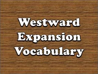 Westward Expansion Vocabulary