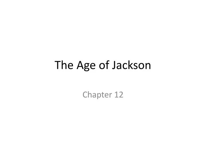 the age of jackson