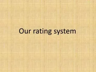 Our rating system