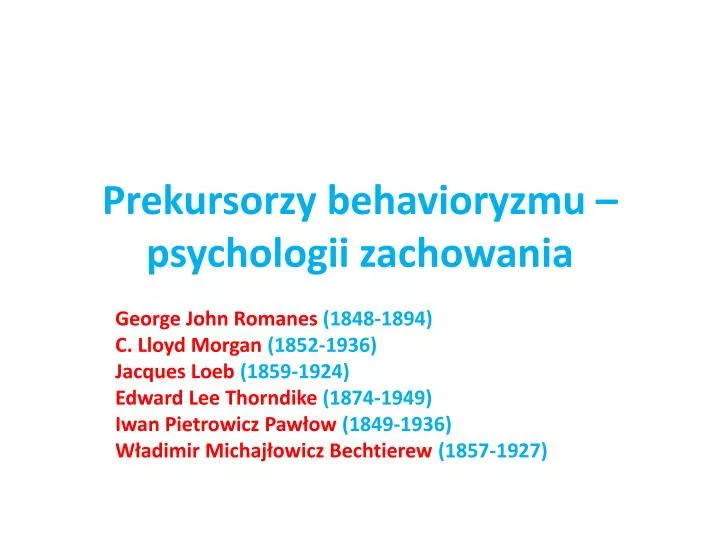 prekursorzy behavioryzmu psychologii zachowania