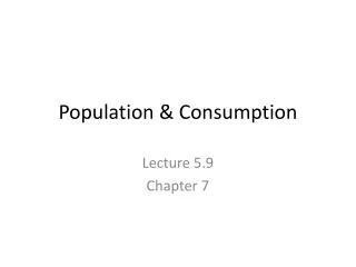 Population &amp; Consumption
