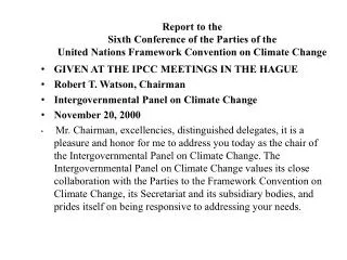 GIVEN AT THE IPCC MEETINGS IN THE HAGUE Robert T. Watson, Chairman