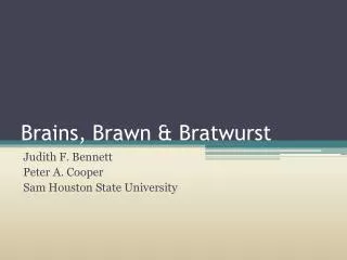 Brains, Brawn &amp; Bratwurst