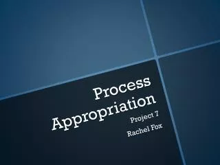 Process Appropriation