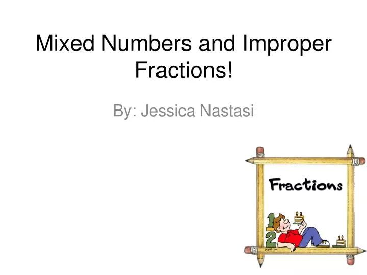 mixed numbers and improper fractions