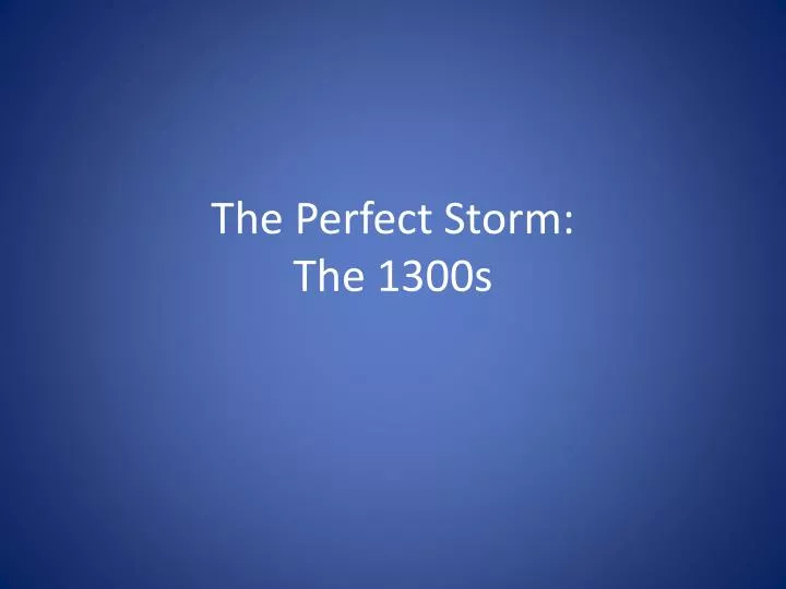 the perfect storm the 1300s
