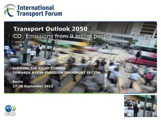 Plenary 2: Towards a Green Economy ITF Transport Outlook