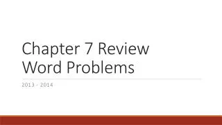 Chapter 7 Review Word Problems