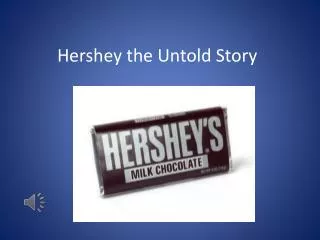 Hershey the Untold Story
