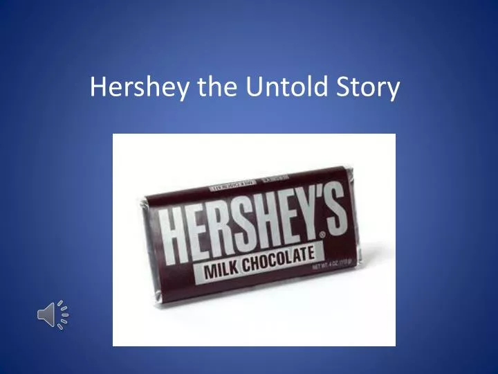 hershey the untold story
